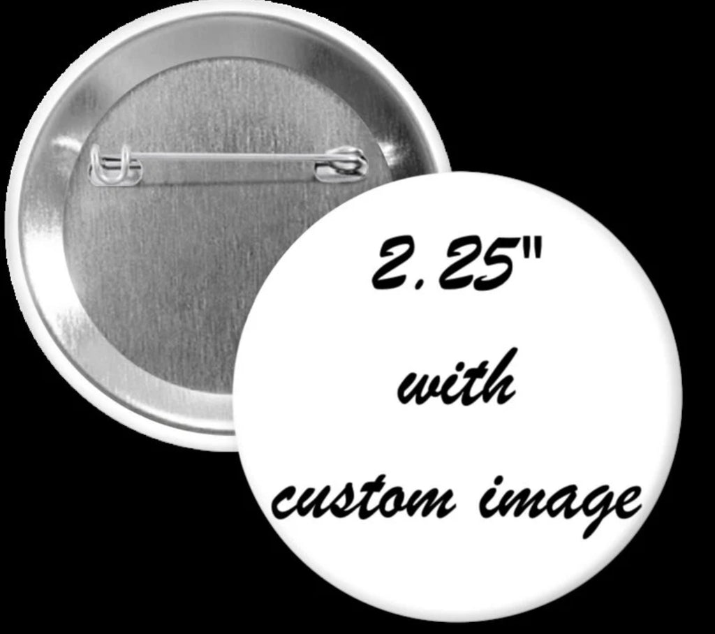 Custom Photo Buttons ( Memorial , Birthday & Events )